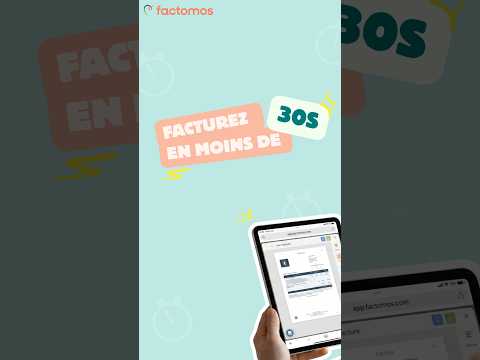 Faire une facture en moins de 30 secondes ? C'est possible ! ⏱️