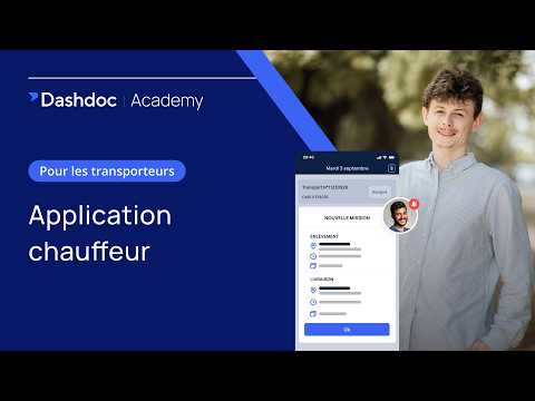 Dashdoc Academy - Application mobile : Recevoir et exécuter une mission conducteur