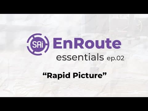 EnRoute Essentials  EP 02. - Rapid Picture