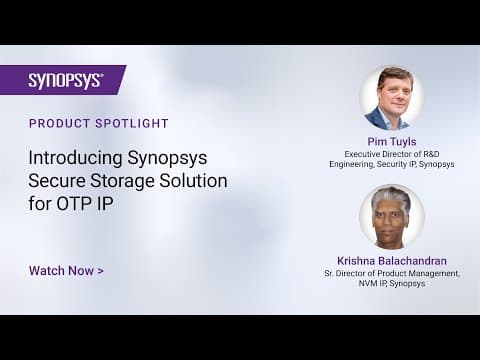 Introducing Synopsys Secure Storage Solution for OTP IP | Synopsys