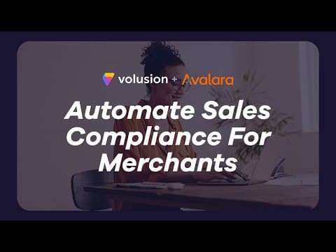 Automate Sales Compliance For Merchants |  Volusion + Avalara