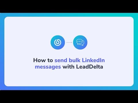 How to send bulk LinkedIn messages with LeadDelta
