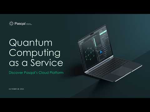 Webinar - Quantum Computing as a Service: Discover Pasqal’s Cloud Platform