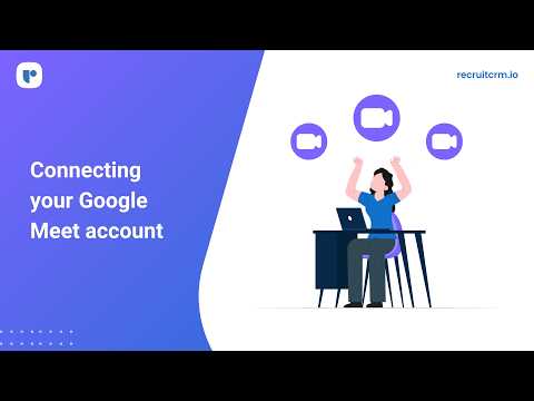 How to connect Google Meet to Recruit CRM