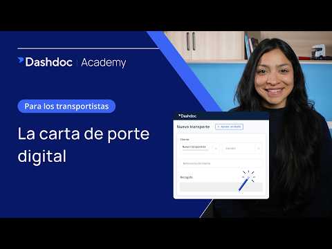 Dashdoc Academy - Carta de Porte Digital obligatoria en 2026
