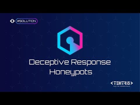Discover TEHTRIS Deceptive Response / Honeypot - Proactive Defense against Zero-Day Threats