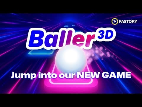 Fastory goes 3D with BALLER ☄️