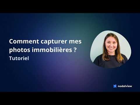 Tutoriel Nodalview : Comment capturer mes photos immobilières ?