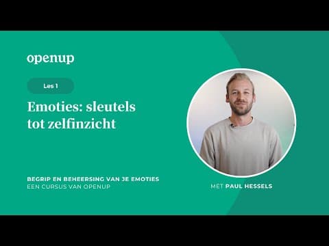 Begrip en beheersing van je emoties (1) | Emoties: sleutels tot zelfinzicht
