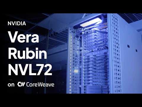 NVIDIA Vera Rubin NVL72 on CoreWeave Cloud: Built for Agentic AI