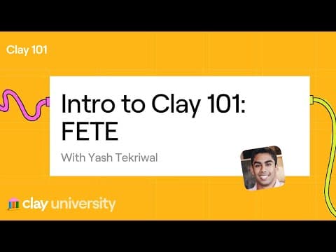 Clay 101 | Lesson 1: The FETE Framework