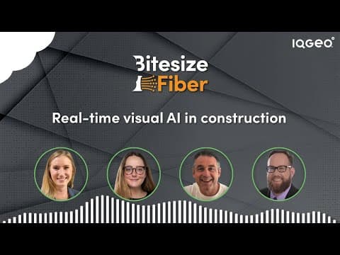 Bitesize Fiber: Real-time visual AI in construction