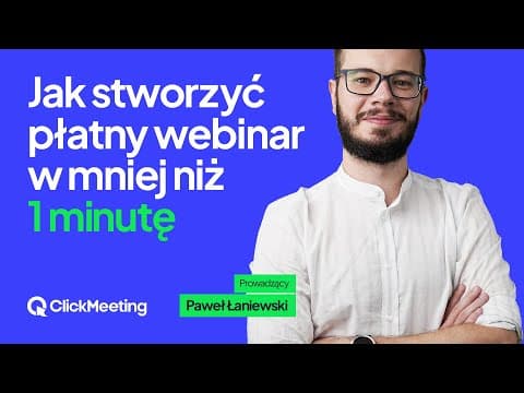 Jak stworzyć płatny webinar w mniej niż 1 minutę?