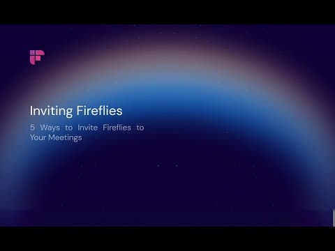 5 Ways to invite Fireflies to your Meetings