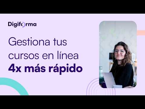 Gestiona tus formaciónes en línea 4 veces más rápido con Digiforma